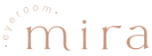 eyeroom mira（アイルームミラ）
